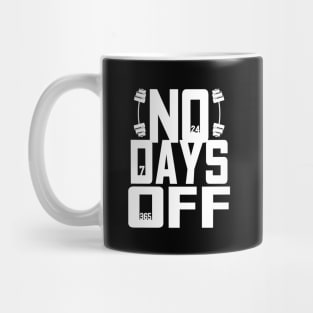 No Days Off - For Gym & Fitness Mug